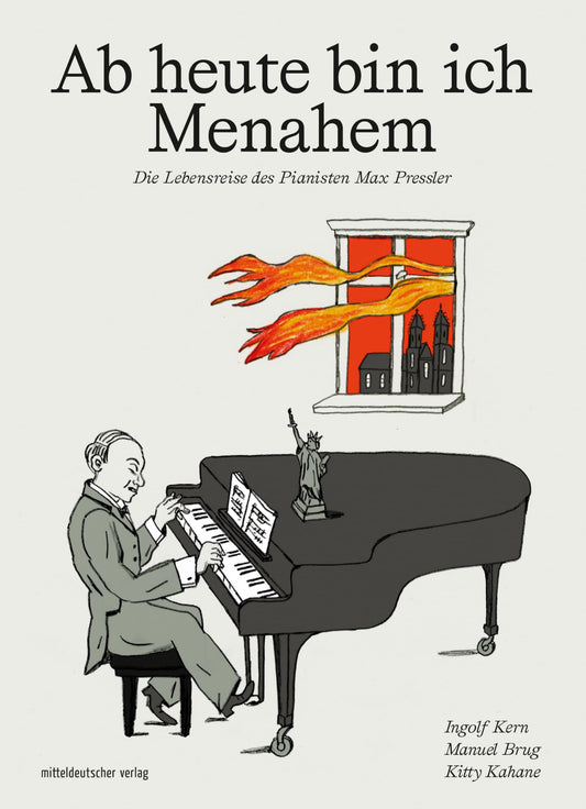 Nuo šiandien aš esu Menahem: pianisto Max Pressler gyvenimo kelionė